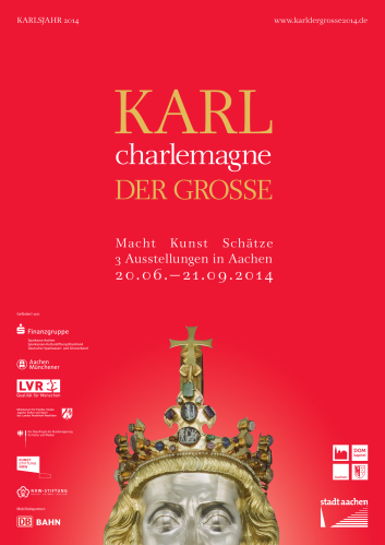 Poster for the triple exhibition at Aachen, Karlder Grosse: Macht, Kunst, Schätze