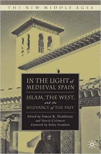 Cover of Simon Doubleday & David Coleman (edd.), In the Light of Medieval Spain: Islam, the West and the Relevance of the Past (London 2014)