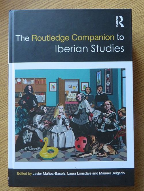 Cover of Javier Muñoz-Basols, Laura Lonsdale & Manuel Delgado (edd.), The Routledge Companion to Iberian Studies (London 2017)