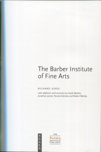 Title page of Richard Verdi, Sarah Beattie, Jonathan Jarrett, Nicola Kalinsky and Robert Wenley, The Barber Institute of Fine Arts (London 2017).