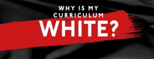 "Why is My Curriculum White" banner